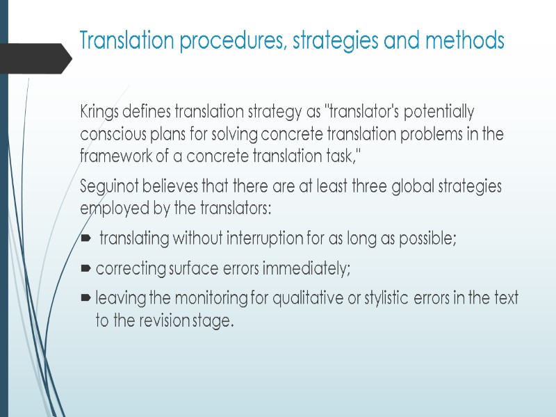 Translation procedures, strategies and methods Krings defines translation strategy as 